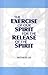 Exercise of Our Spirit for the Release of the Spirit, The by Witness Lee