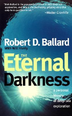 The Eternal Darkness: A Personal History of Deep-Sea Exploration (Paperback)