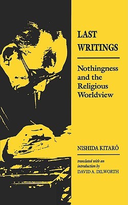 Last Writings: Nothingness and the Religious Worldview (Paperback)