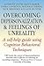 Overcoming Depersonalization and Feelings of Unreality by Anthony S. David