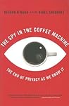 The Spy In The Coffee Machine by Kieron O'Hara