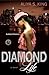 Diamond Life by Aliya S. King