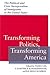 Transforming Politics, Tran...