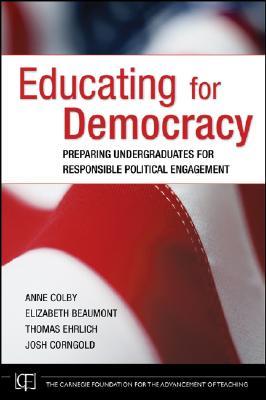 Educating for Democracy: Preparing Undergraduates for Responsible Political Engagement (Hardcover)