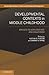 Developmental Contexts in Middle Childhood: Bridges to Adolescence and Adulthood (Cambridge Studies in Social and Emotional Development)