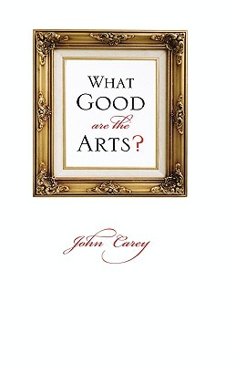 What Good Are the Arts? (Hardcover)