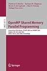 OpenMP Shared Memory Parallel Programming: International Workshop, IWOMP 2005 and IWOMP 2006, Eugene, OR, USA, June 1-4, 2005, and Reims, France, June 12-15, 2006, Proceedings (Lecture Notes in Computer Science) OpenMP Shared Memory Parallel Programming: International Workshop, IWOMP 2005 and IWOMP 2006, Eugene, OR, USA, June 1-4, 2005, and Reims, France, June 12-15, 2006, Proceedings (Lecture Notes in Computer Science)