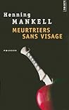 Meurtriers sans visage by Henning Mankell