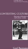 Contesting Culture: Discourses of Identity in Multi-Ethnic London Contesting Culture: Discourses of Identity in Multi-Ethnic London