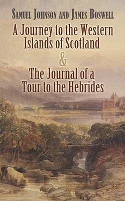 A Journey to the Western Islands of Scotland and The Journal of a Tour to the Hebrides