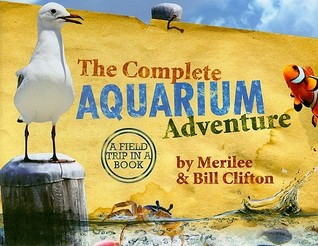 The Complete Aquarium Adventure: A Field Trip in a Book (Spiral-bound)