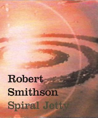 Robert Smithson: Spiral Jetty (Hardcover)