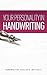 Your Personality in Handwriting (Handwriting Analysis Guide)