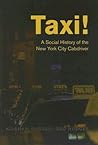 Taxi!: A Social History of the New York City Cabdriver