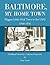 Baltimore, My Home Town by Amy Lewis