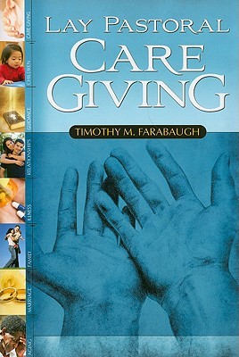 Lay Pastoral Care Giving (Paperback)