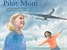 Pilot Mom by Kathleen Benner Duble