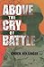 Above the Cry of Battle