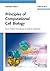 Principles of Computational Cell Biology: From Protein Complexes to Cellular Networks