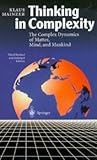 Thinking in Complexity: The Computational Dynamics of Matter, Mind, and Mankind Thinking in Complexity: The Computational Dynamics of Matter, Mind, and Mankind