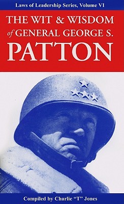 The Wit & Wisdom of General George S. Patton (Paperback)
