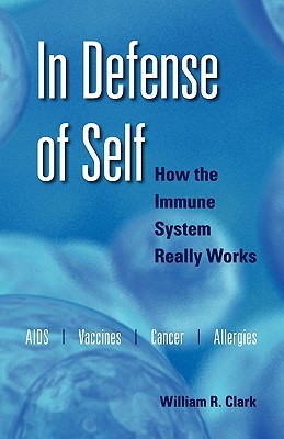 In Defense of Self: How the Immune System Really Works (Paperback)