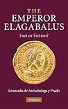 The Emperor Elagabalus: Fact or Fiction?