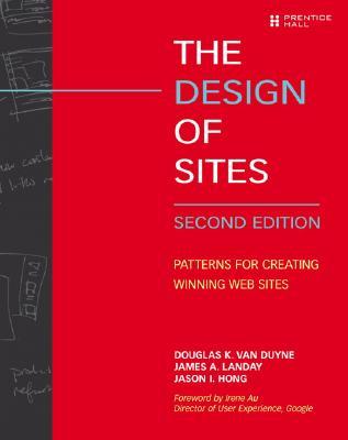 The Design of Sites: Patterns for Creating Winning Web Sites (Paperback)