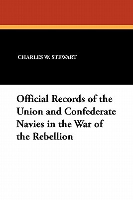 Official Records of the Union and Confederate Navies in the War of the Rebellion (Paperback)