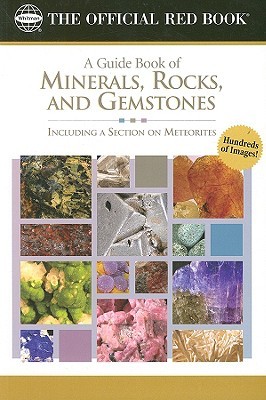 A Guide book of Minerals, Rocks, and Gemstones: Including a Section on Meteorites (The Official Red Book)