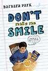 Don't Make Me Smile by Barbara Park