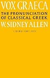 Vox Graeca: The Pronunciation of Classical Greek