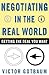 Negotiating In the Real World: Getting the Deal You Want