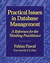 Practical Issues in Database Management: A Refernce for the Thinking Practitioner
