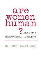 Are Women Human?: And Other International Dialogues