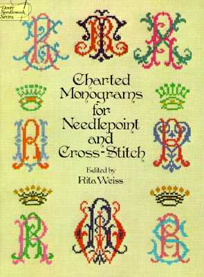 Charted Monograms for Needlepoint and Cross-Stitch (Dover Crafts: Embroidery & Needlepoint)