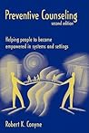 Preventive Counseling: Helping People to Become Empowered in Systems and Settings Preventive Counseling: Helping People to Become Empowered in Systems and Settings