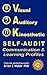 Vak Self-Audit: Visual, Auditory, and Kinesthetic Communication and Learning Styles: Exploring Patterns of How You Interact and Learn