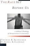The Race Set Before Us: A Biblical Theology of Perseverance Assurance The Race Set Before Us: A Biblical Theology of Perseverance Assurance