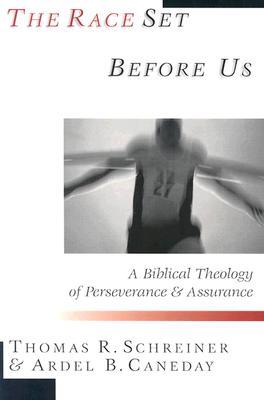 The Race Set Before Us: A Biblical Theology of Perseverance Assurance (Paperback)