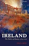 Ireland: The Politics of Enmity 1789-2006 (Oxford History of Modern Europe)