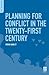 Planning for Conflict in th...