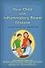 Your Child with Inflammatory Bowel Disease: A Family Guide for Caregiving (A Johns Hopkins Press Health Book)