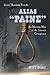 Alias Paine : Lewis Thornton Powell, the Mystery Man of the Lincoln Conspiracy
