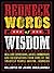 Redneck Words of Wisdom: Real-life Expressions, Advice, Commentary, and Observations from Some of the Smartest People Around... Rednecks