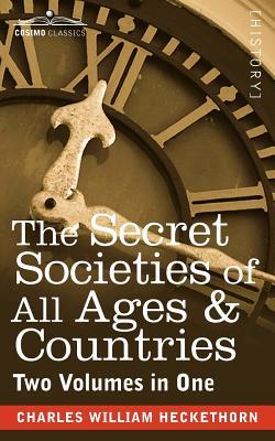 The Secret Societies of All Ages & Countries: Two Volumes in One (Paperback)