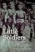 Little Soldiers: How Soviet Children Went to War, 1941-1945