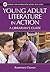 Young Adult Literature in Action by Rosemary Chance