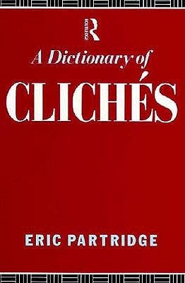 A Dictionary of Cliches (Paperback)
