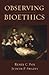Observing Bioethics by Renée C. Fox